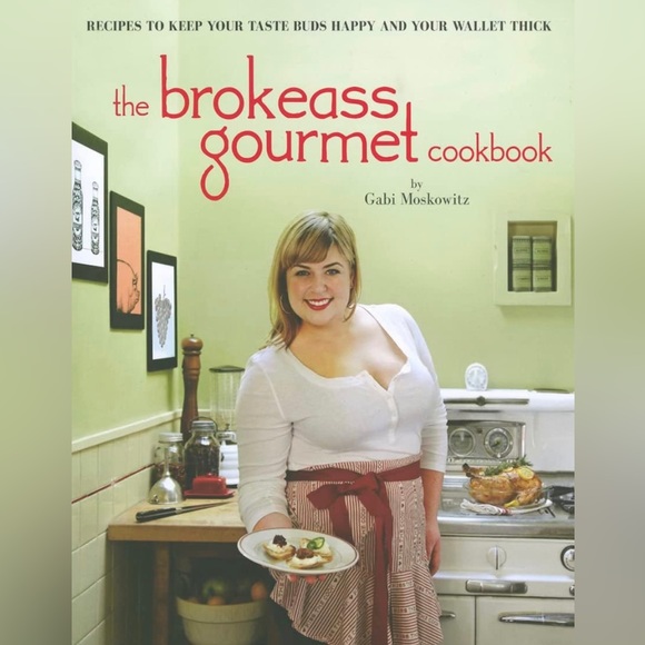 Other - Eat deliciously on the cheap in your own home with the Brokeass Gourmet  $6